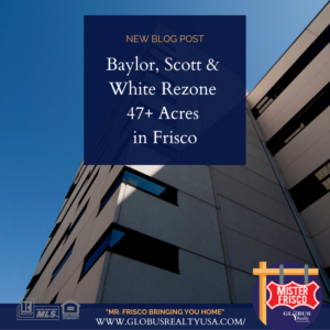 Baylor, Scott & White Rezone 47+ Acres in Frisco