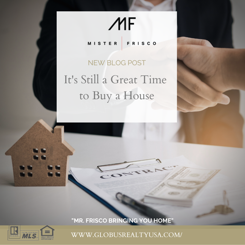 It's Still a Great Time to Buy a House