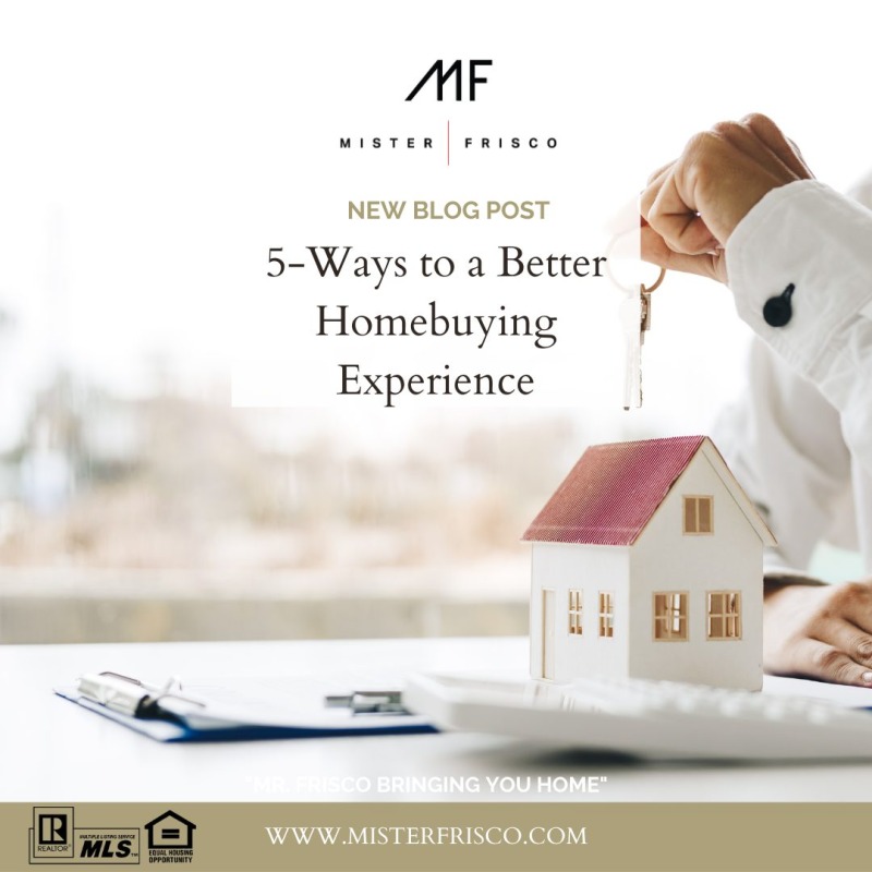 5-Ways to a Better Buying Experience - Home Loan tips - Mister Frisco
