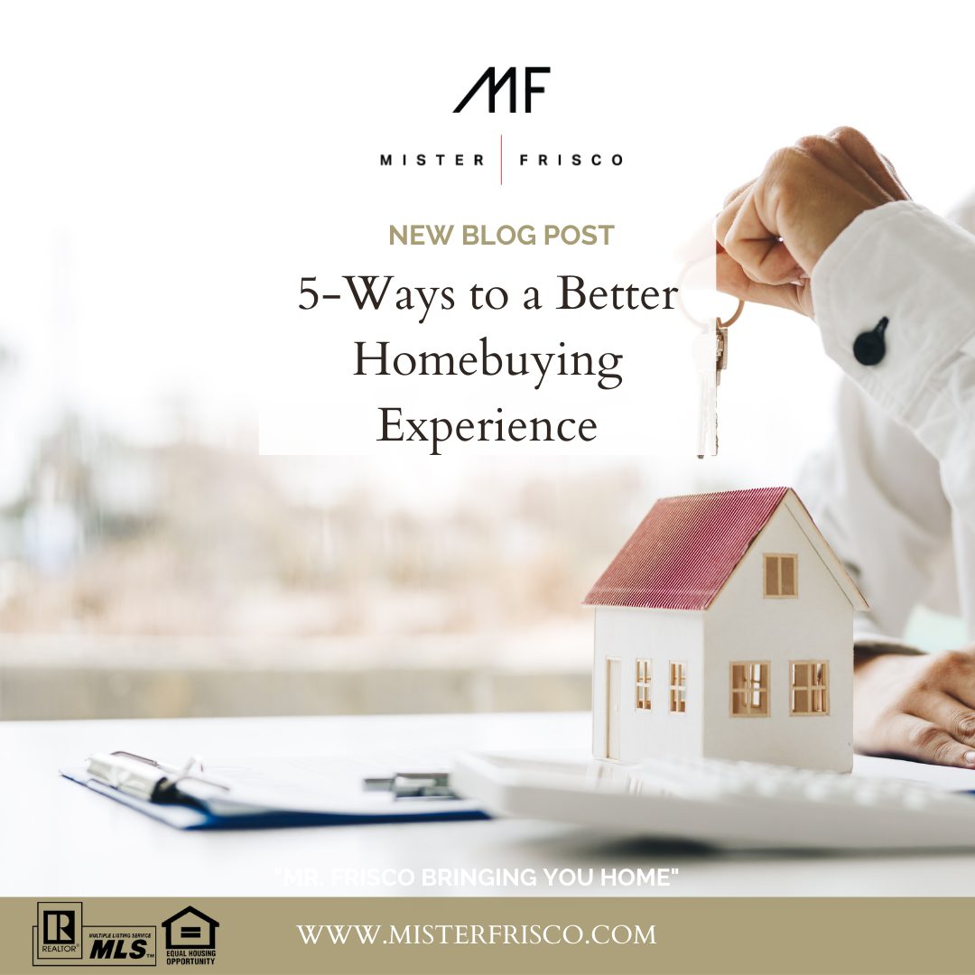5-Ways to a Better Buying Experience - Home Loan tips - Mister Frisco