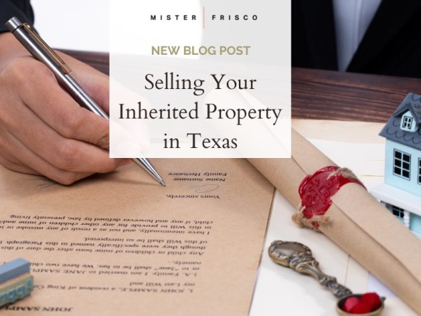 Selling Your Inherited Property in Texas