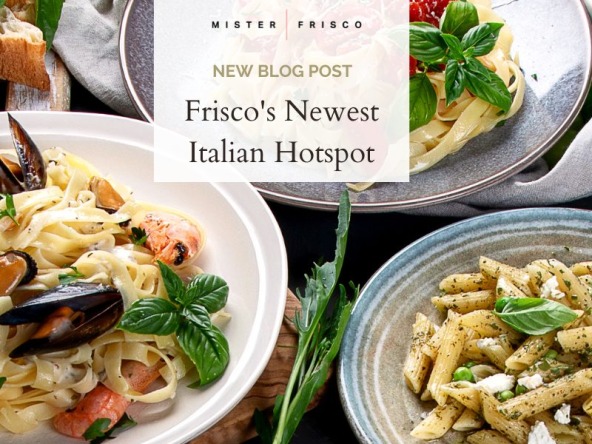 Frisco's Newest Italian Hotspot - Italian food